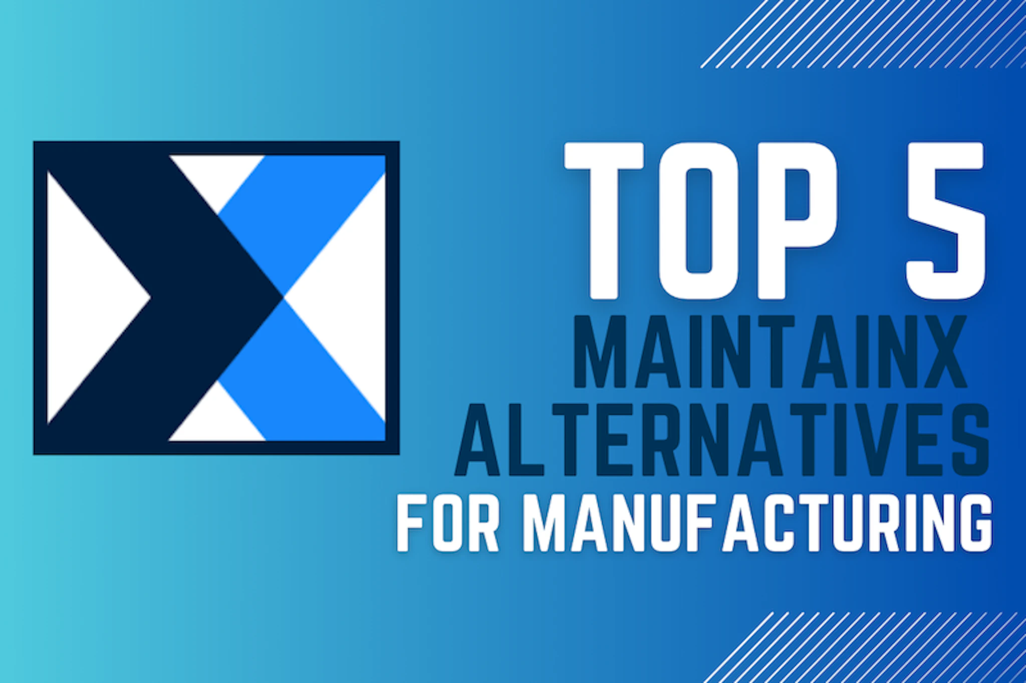 5 Best MaintainX Alternatives for Manufacturing Maintenance
