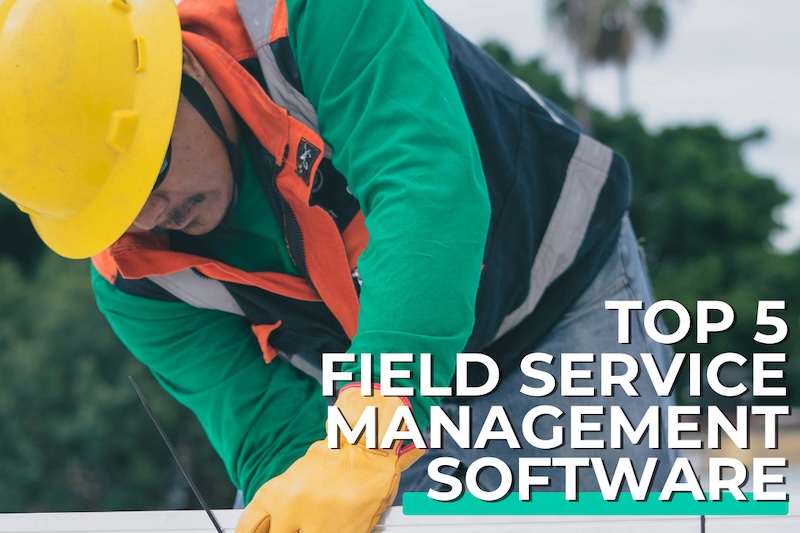 Field service management software